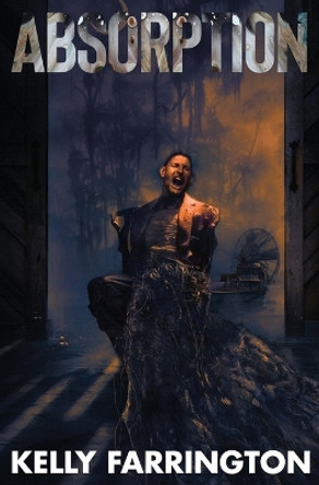 Absorption by Kelly Farrington