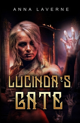 Lucinda's Gate by Anna Laverne