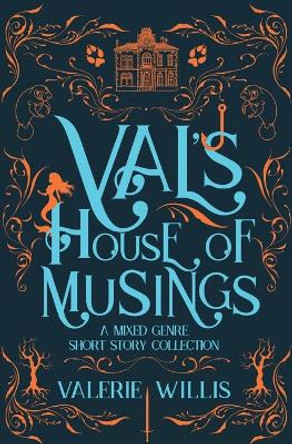 Val's House of Musings Valerie Willis 9798823201605