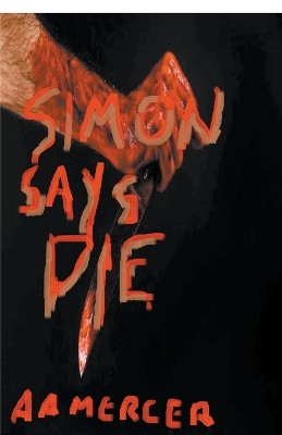 Simon Says Die A a Mercer 9798201226466