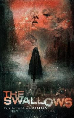 The Swallows by Kristen Clanton