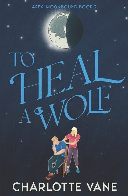 To Heal a Wolf by Charlotte Vane