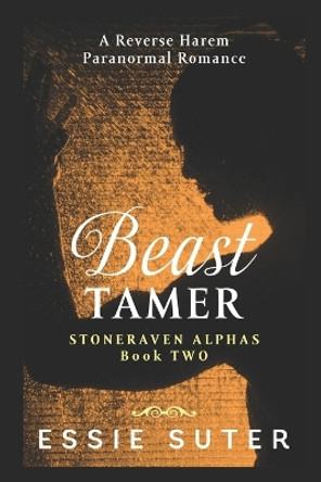 Beast Tamer: A Reverse Harem Paranormal Romance Essie Suter 9798849569482