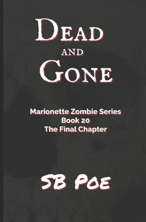Dead and Gone: Marionette Zombie Series Book 20 S B Poe 9798871953624