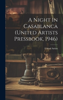 A Night In Casablanca (United Artists Pressbook, 1946) United Artists 9781019362457