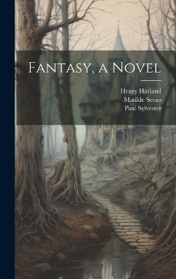 Fantasy, a Novel Matilde 1856-1927 Serao 9781019769607