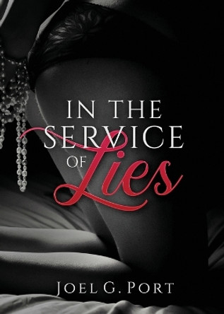 In the Service of Lies Joel G Port 9781088024232