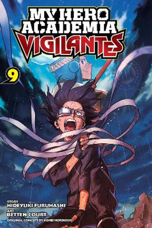 My Hero Academia: Vigilantes, Vol. 9 Kohei Horikoshi 9781974719792