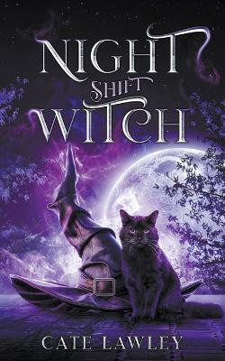 Night Shift Witch by Cate Lawley