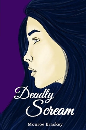 Deadly Scream Monroe Brackey 9781676902881