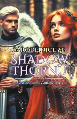 Čarodějnice ze Shadowthornu by Antonio Carlos Pinto