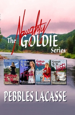 The Naughty Goldie Series by Pebbles Lacasse