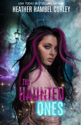 The Haunted Ones by Heather Hambel Curley