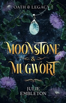 Moonstone & Mugwort by Julie Embleton