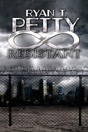 Resistant Ryan T Petty 9781680463118