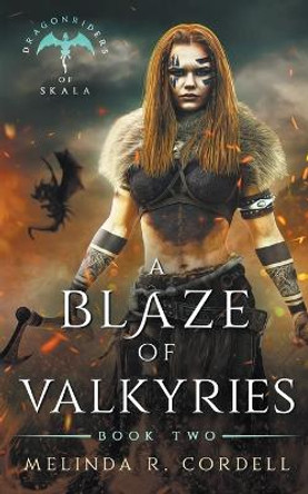 A Blaze of Valkyries Melinda R Cordell 9781953196576