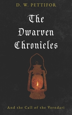 The Dwarven Chronicles by David William Pettifor