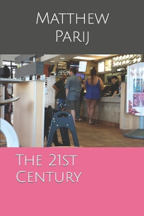 The 21st Century by Matthew G Parij