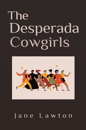 The Desperada Cowgirls by Jane Lawton