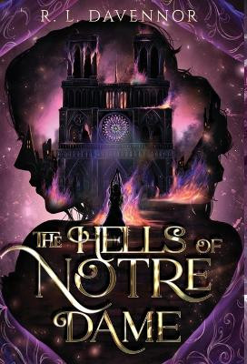 The Hells of Notre Dame: A Steamy Sapphic Retelling R L Davennor 9781960411020