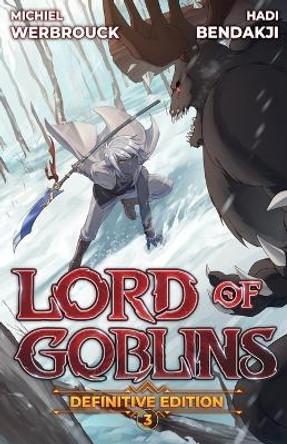Lord of Goblins Vol. 3 Definitive Edition by Hadi Bendakji