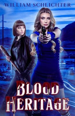 Blood Heritage William Schlichter 9798989732609