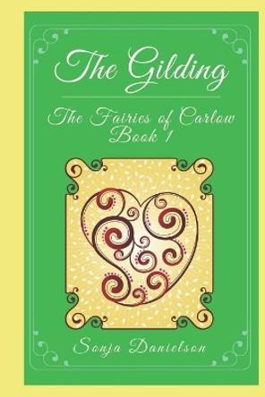 The Fairies of Carlow: The Gilding Sonja Danielson 9781521408025