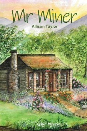 Mr Miner by Allison Taylor