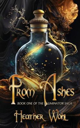 From Ashes Heather Wohl 9781962854016 From Ashes Heather Wohl 9781962854016