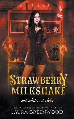 Strawberry Milkshake And What's At Stake by Laura Greenwood
