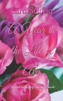 A year in the life of Ava by Cara Solveig