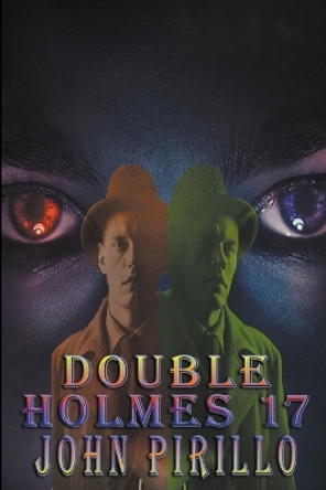 Double Holmes 17 John Pirillo 9798223352235