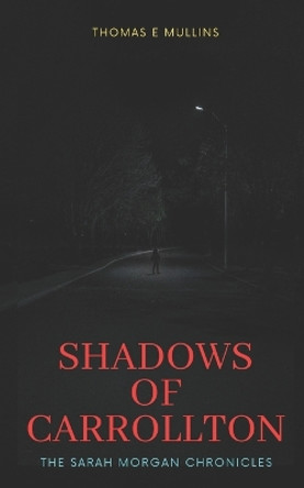 Shadows of Carrollton by Thomas E Mullins