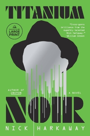 Titanium Noir: A novel Nick Harkaway 9780593863763