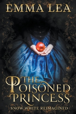 The Poisoned Princess by Emma Lea