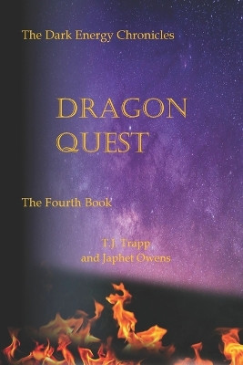 The Dark Energy Chronicles: Dragon Quest: The Fourth Book Japhet Owens 9781732325371