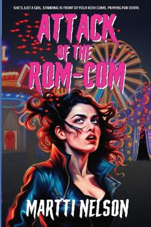 Attack of the Rom-Com by Martti Nelson