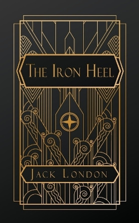 The Iron Heel Jack London 9798869165039