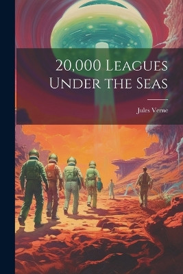 20,000 Leagues Under the Seas Jules Verne 9781021178879