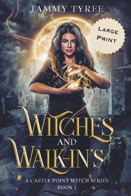 Witches & Walk-In's - Large Print by Tammy Tyree