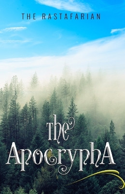 The Aphocrypha by The Rastafarian