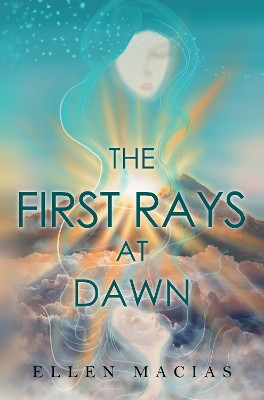 The First Rays at Dawn by Ellen Macias