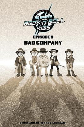 7th heaven and the Rock'n'Roll Kids - Bad Company by Roy Adorjan