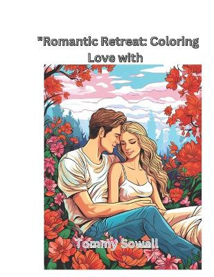 romantic retreat" coloring with love Tommy Sowell 9798872178224