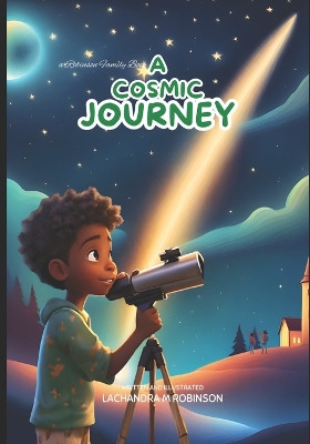 A Cosmic Journey by Lachandra M Robinson