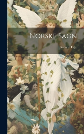 Norske Sagn Andreas Faye 9781019490099