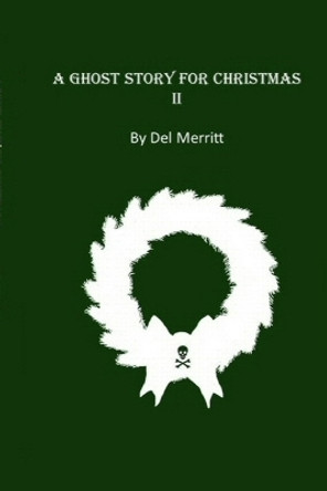 A Ghost Story For Christmas II by del Merritt