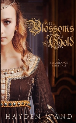 With Blossoms Gold by Hayden Wand