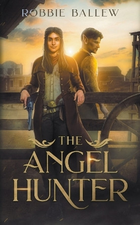 The Angel Hunter by Robbie Ballew