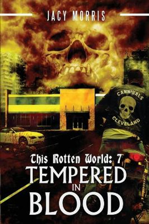 This Rotten World: Tempered in Blood Jacy Morris 9798394945373